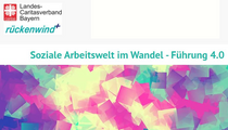 Soziale Arbeitswelt im Wandel – Führung 4.0 (Quelle: Deutscher Caritasverband Landesverband Bayern e. V.)